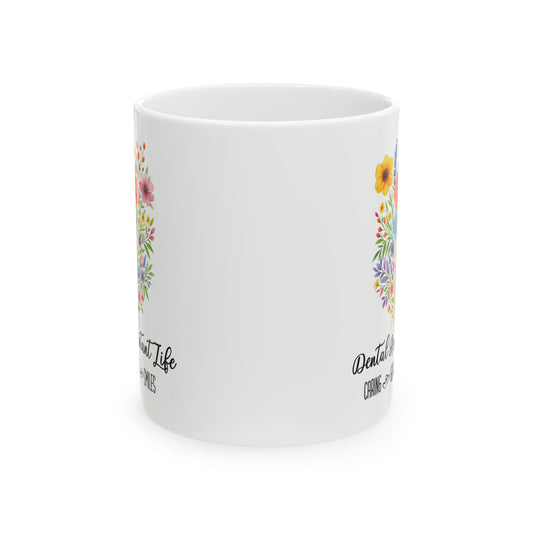 Dental Assistant Life Mug 11oz 15oz Custom Coffee Cup Gift for Dental Workers Personalized Ceramic Mug for Hygienist or Office Staff