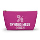 Personalized Thyroid Meds Pouch for Daily Medication Storage Travel Organizer for Hypothyroidism and Health Essentials
