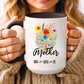Mother Mug 11oz 15oz Custom Coffee Cup Gift for Mom Birthday Present or Mothers Day Personalized Ceramic Mug for Her Daily Use