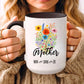 Mother Mug 11oz 15oz Custom Coffee Cup Gift for Mom Birthday Present or Mothers Day Personalized Ceramic Mug for Her Daily Use
